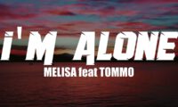 MELISA feat TOMMO – I’M ALONE by TommoProduction (Lyrics)